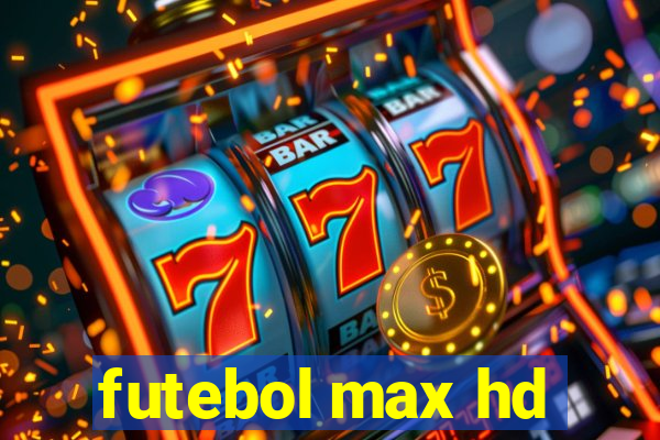 futebol max hd